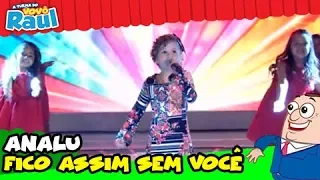 Analu ARRASA com a música "Fico Assim Sem Voce" no Raul Gil!