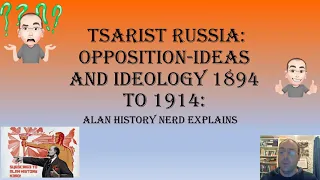 Tsarist Russia: Opposition-Ideas and Ideology 1894 to 1914