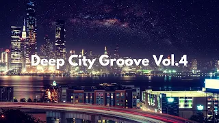 Deep House Mix | Deep City Groove Vol.4