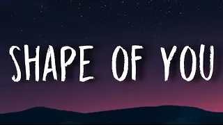 Ed Sheeran - Shape Of You (Lyrics)