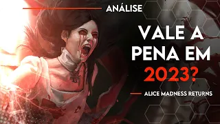 Alice Madness Returns - Vale a Pena em 2023?
