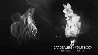 Cat Dealers - Your Body (Bhaskar Remix)