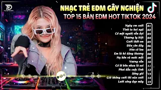 Em Là Kẻ Đáng Thương - TOP 15 Bản EDM Nhạc Trẻ Hot TikTok 2024🎧BXH Nhạc Trẻ Remix Hay Nhất Hiện Nay