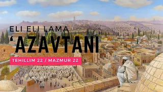 Eli Eli Lama 'Azavtani - Seruan kepada Elohim - Tehillim 22(Mazmur 22) - Dalam Bahasa Ibrani