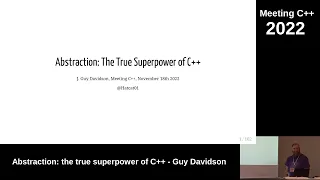 Abstraction the true superpower of C++ - Guy Davidson - Meeting C++ 2022