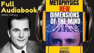 Metaphysics: Unlocking the Power of Your Mind - FULL Audiobook by Anthony Norvell