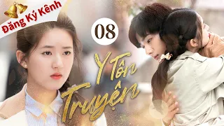 [Lồng Tiếng] Y TÔN TRUYỆN | Tập 08 | Phim Ngôn Tình Cổ Trang Trung Quốc Siêu Hot