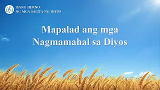 Mapalad ang nagmamahal sa Dios