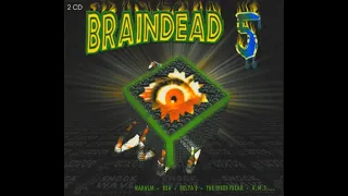 BRAINDEAD 5 [FULL ALBUM 134:34 MIN] 1997 HD HQ "NAPALM DOA DELTA 9 SPEED FREAK ..."