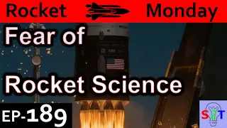 Rocket Science Fear Explained {Rocket Monday Ep189}