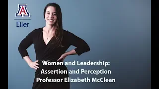 Eller Expert Webinar: Women and Leadership--Assertion and Perception by Professor Elizabeth McClean