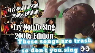 WOW I FAILED | Try Not to Sing Along Challenge 2000s Edition 99 9% Fail | REACTION !!