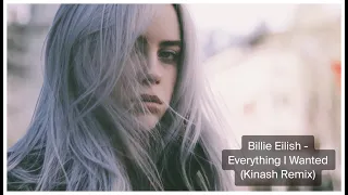 Billie Eilish  - Everything I Wanted (Kinash Remix)