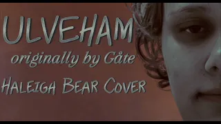 ULVEHAM (Originally by Gåte) Haleigh Bear Cover