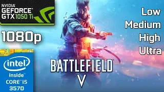 Battlefield V - GTX 1050 Ti - i5 3570 - Low vs. Medium vs. High vs. Ultra - 1080p