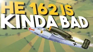 The Kinda Bad Jet: He 162 - War Thunder Gameplay