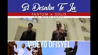 Si Desalin Te La - Fantom Ft Solis (Official Video)