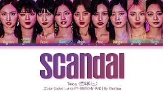 TWICE (트와이스) – 'Scandal' (Color Coded Lyrics Han/Pt/Rom/가사)