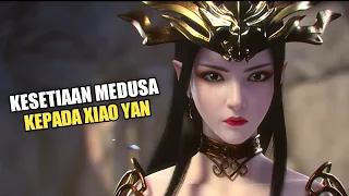 BUKTI KESETIAAN MEDUSA KEPADA XIAO YAN - Benci Jadi Cinta Battle Through The Heavens