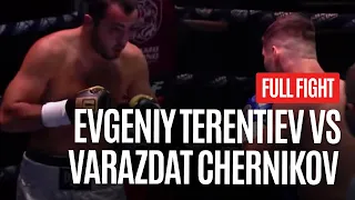 EVGENIY TERENTIEV VS VARAZDAT CHERNIKOV FULL FIGHT