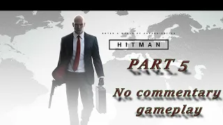 Hitman 2016 Walkthrough Part 5