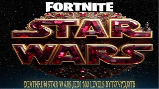 Fortnite Deathrun Star Wars Jedi 100 levels by TONYDJYTB