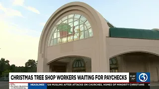 Christmas Tree Shop employees worried after not receiving last paycheck