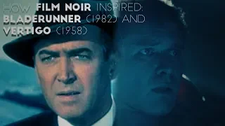 Film Noir - How it Inspired Vertigo (1958) and Bladerunner (1982)