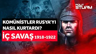 Komünistler Rusya'yı Nasıl Kurtardı?