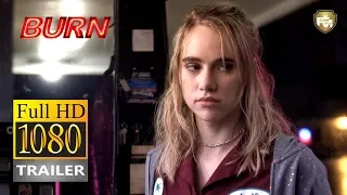 Burn Trailer #1 HD (NEW 2019) | Future Movies