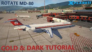 X-Plane 11 | Rotate MD-80 | Full tutorial | Part 1 - Cold and Dark