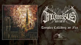 INCONCESSUS LUX LUCIS - Temples Colliding In Fire