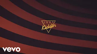 Just Kiddin - Body Talk (Lyric Video)