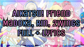 Aikatsu! Friend Madoka, Rin, 2Wings Full + Lyrics (Short Ver)