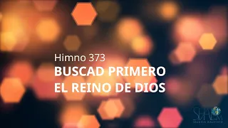 HIMNO 373: BUSCAD PRIMERO EL REINO DE DIOS