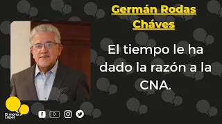 El tiempo le ha dado la razón a la CNA | Editorial: Germán Rodas