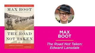 The Road Not Taken: Edward Lansdale