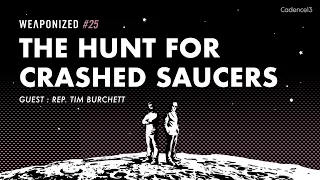 The Hunt For Crashed Saucers : WEAPONIZED : EPISODE #25