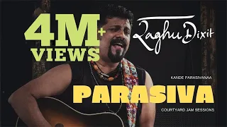 Parasiva (Kande Parasivana) | Raghu Dixit | Courtyard Jam Sessions | 2019