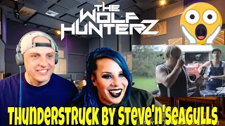 Thunderstruck by Steve'n'Seagulls (LIVE) THE WOLF HUNTERZ Reactions