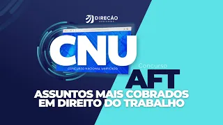 CONCURSO AFT: ASSUNTOS MAIS COBRADOS EM DIREITO DO TRABALHO (Daniel Magalhães)