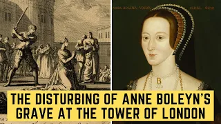 The DISTURBING Of Anne Boleyn's Grave At The Tower of London