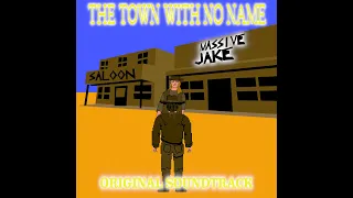 The Town With No Name - Massive Jake (Original Soundtrack)