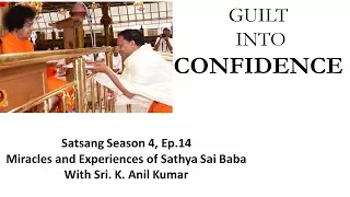 Sri K. Anil Kumar | Satsang 4 Ep.14 | Miracles & Experiences of Sathya Sai Baba