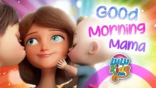 LuLu Kids Fun - Good morning mama