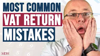 How to Avoid Common VAT Return Mistakes in Your Business (VAT Series: Video 8)