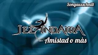 Jee Indaira - Amistad o màs (Songausschnitt)