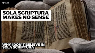 Sola Scriptura Makes No Sense