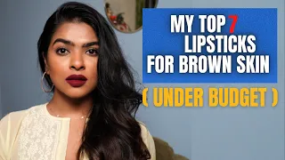 My Top 7 Lipsticks (End of 2021 Edition) |Affordable Lipsticks for Brown / Tan Skin | Shalini Mandal