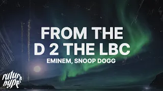 Eminem & Snoop Dogg - From The D 2 The LBC (Lyrics)